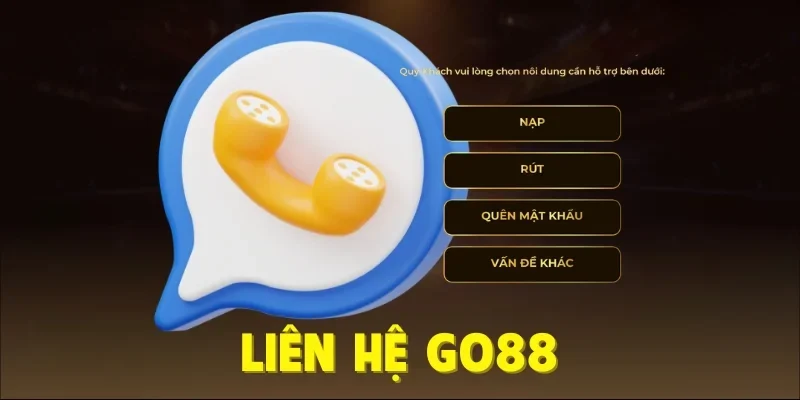 Tình huống cần liên hệ Go88