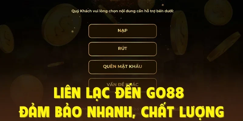 Liên lạc đến Go88 đảm bảo nhanh, chất lượng