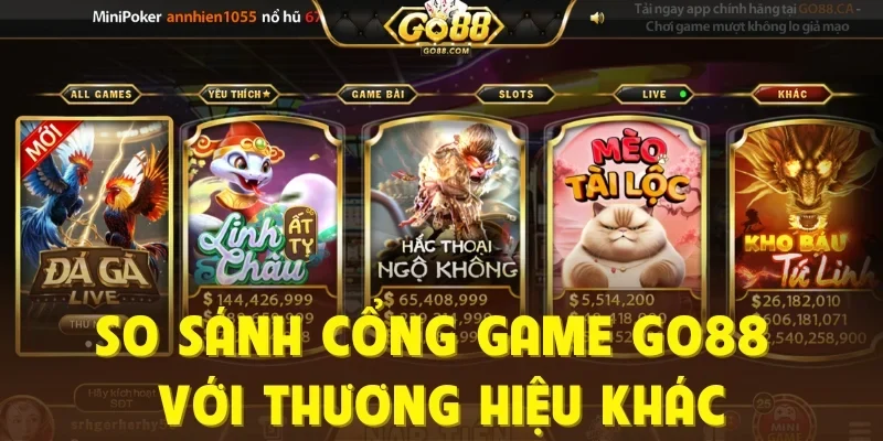 So sánh cổng game GO88 với thương hiệu khác